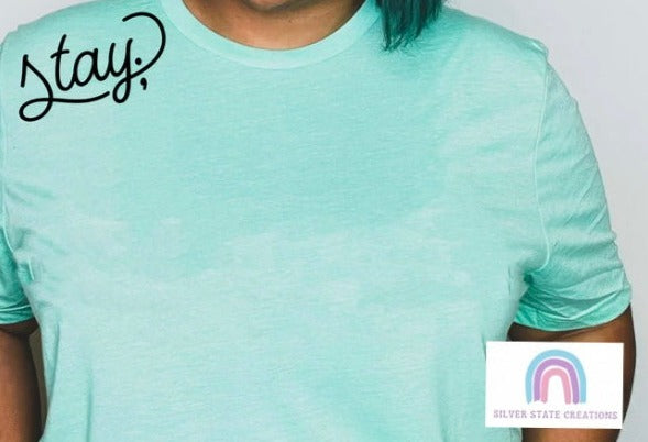 Stay; - Sleeve or Pocket - White or Black Ink