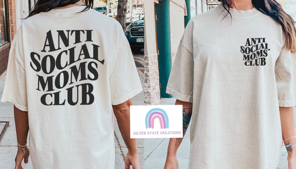 Anti Social Moms Club - Black OR White Ink - Back and Pocket