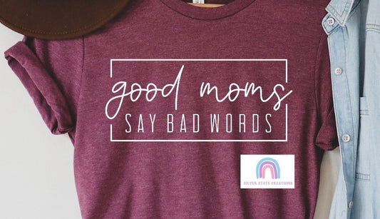 Good Moms Say Bad Words