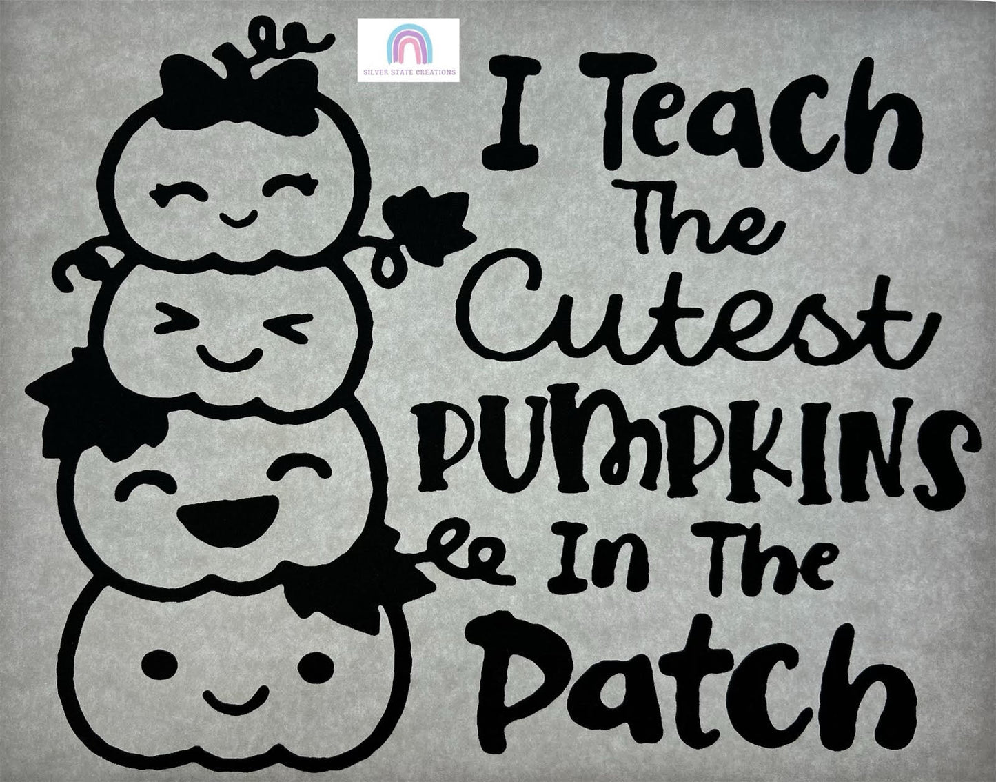 I Teach the Cutest Pumpkins in the Patch