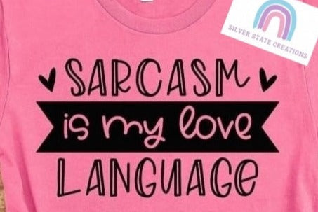 Sarcasm is My Love Language