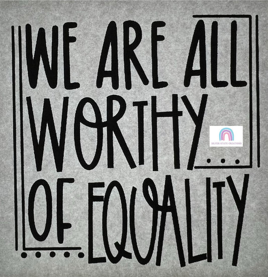 We Are All Worthy of Equality - POCKET